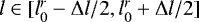 Mathematical equation: $l \in [l_0^r - \Delta l / 2,l_0^r + \Delta l / 2]$