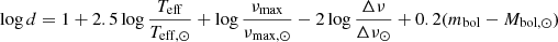 Mathematical equation: $$ \begin{aligned} \log {d}=1+2.5\log {\frac{T_{\rm eff}}{T_{\rm eff,\odot }}}+\log {\frac{\nu _{\rm max}}{\nu _{\rm max,\odot }}}-2\log {\frac{\Delta \nu }{\Delta \nu _\odot }}+0.2(m_{\rm bol}-M_{\rm bol, \odot }) \end{aligned} $$