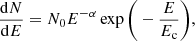 Mathematical equation: $$ \begin{aligned} \frac{\mathrm{d}N}{\mathrm{d}E} = N_0 E^{-\alpha } \exp \Bigg (-\frac{E}{E_\mathrm{c} }\Bigg ), \end{aligned} $$