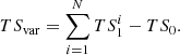 Mathematical equation: $$ \begin{aligned} TS_\mathrm{var} = \sum _{i=1}^N TS^i_1 - TS_0. \end{aligned} $$