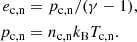 Mathematical equation: $$ \begin{aligned} e_{\rm c,n}&= p_{\rm c,n}/(\gamma -1), \nonumber \\ p_{\rm c,n}&= n_{\rm c,n} k_{\rm B} T_{\rm c,n}. \end{aligned} $$