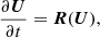Mathematical equation: $$ \begin{aligned} \frac{\partial {\boldsymbol{U}}}{\partial t} = {\boldsymbol{R}}({\boldsymbol{U}}), \end{aligned} $$