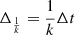 Mathematical equation: $ \Delta_{\frac{1}{k}} = \frac{1}{k} \Delta t $