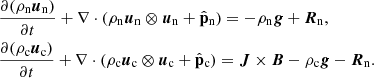 Mathematical equation: $$ \begin{aligned}&\frac{\partial (\rho _{\rm n}{\boldsymbol{u}}_{\mathrm{n}})}{\partial t} + \nabla \cdot (\rho _{\rm n}{\boldsymbol{u}}_{\mathrm{n}} \otimes {\boldsymbol{u}}_{\mathrm{n}} +{\hat{\mathbf{p}}_{\rm n}} ) = -\rho _{\rm n}{\boldsymbol{g}} +{\boldsymbol{R}}_{\rm n}, \\&\frac{\partial (\rho _{\rm c}{\boldsymbol{u}}_{\mathrm{c}})}{\partial t} + \nabla \cdot (\rho _{\rm c}{\boldsymbol{u}}_{\rm c}\otimes {\boldsymbol{u}}_{\rm c} + {\hat{\mathbf{p}}_{\rm c}} ) ={\boldsymbol{J}}\times {\boldsymbol{B}} - \rho _{\rm c}{\boldsymbol{g}} -{\boldsymbol{R}}_{\rm n} .\nonumber \end{aligned} $$
