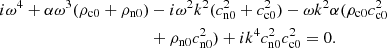 Mathematical equation: $$ \begin{aligned} i \omega ^4 + \alpha \omega ^3 (\rho _{\rm c0} + \rho _{\rm n0})&- i \omega ^2 k^2 ( c_{\rm n0}^2 + c_{\rm c0}^2) - \omega k^2 \alpha (\rho _{\rm c0} c_{\rm c0}^2 \nonumber \\&+ \rho _{\rm n0} c_{\rm n0}^2 ) + i k^4 c_{\rm n0}^2 c_{\rm c0}^2 = 0. \end{aligned} $$