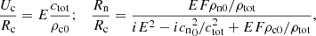 Mathematical equation: $$ \begin{aligned} \frac{U_{\rm c}}{R_{\rm c}} = E \frac{c_{\rm tot}}{\rho _{\rm c0}} ; \quad \frac{R_{\rm n}}{R_{\rm c}} = \frac{E F \rho _{\rm n0}/\rho _{\rm tot} }{i E^2 - i {c_{\rm n}}_0^2/c_{\rm tot}^2 + E F \rho _{\rm c0}/\rho _{\rm tot}}, \end{aligned} $$