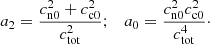 Mathematical equation: $$ \begin{aligned} a_2 = \frac{ c_{\rm n0}^2 + c_{\rm c0}^2}{c_{\rm tot}^2} ; \quad a_0 = \frac{c_{\rm n0}^2 c_{\rm c0}^2}{c_{\rm tot}^4}\cdot \end{aligned} $$