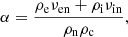 Mathematical equation: $$ \begin{aligned} \alpha =\frac{\rho _{\rm e} \nu _{\rm en} + \rho _{\rm i} \nu _{\rm in}}{\rho _{\rm n} \rho _{\rm c}}, \end{aligned} $$