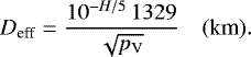 Mathematical equation: \begin{equation*} D_{\textrm{eff}} = \frac{10^{-H/5}\,1329}{\sqrt{p_{\textrm{V}}}} \quad (\textrm{km}).\end{equation*}