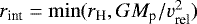 Mathematical equation: $r_{\textrm{int}} = \min(r_{\textrm{H}}, GM_{\textrm{p}}/v_{\textrm{rel}}^2)$