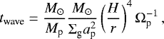 Mathematical equation: \begin{equation*} t_{\textrm{wave}} = \frac{M_{\odot}}{M_{\textrm{p}}} \frac{M_{\odot}}{\Sigma_{\textrm{g}} a_{\textrm{p}}^2} \left(\frac{H}{r}\right)^4 \Omega_{\textrm{p}}^{-1} \,, \end{equation*}