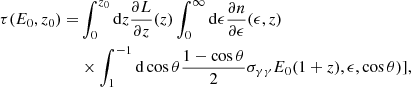 Mathematical equation: $$ \begin{aligned} \tau {(E_0, z_0)} =&\int ^{z_0}_0 \mathrm{d}z \frac{\partial L}{\partial z}(z) \int ^{\infty }_0 \mathrm{d}\epsilon \frac{\partial n}{\partial \epsilon }(\epsilon , z)\nonumber \\&\times \int ^{-1}_1 \mathrm{d}\cos \theta \frac{1- \cos \theta }{2} \sigma _{\gamma \gamma } E_0(1+z), \epsilon ,\cos \theta )], \end{aligned} $$