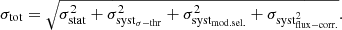 Mathematical equation: $$ \begin{aligned} \sigma _{\rm tot} = \sqrt{\sigma _{\rm stat}^2 + \sigma _{\rm syst_{\sigma -thr}}^2 + \sigma _{\rm syst_{mod.sel.}}^2 + \sigma _{\rm syst_{flux-corr.}^2}}. \end{aligned} $$