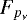 Mathematical equation: $F_{p_{\nu}}$