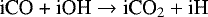 Mathematical equation: \begin{align*} \textrm{iCO + iOH} \rightarrow {\textrm{iCO}}_2 + \textrm{iH}\nonumber \end{align*}