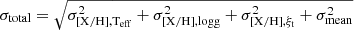 Mathematical equation: $ \sigma_{\mathrm{total}} = \sqrt{\sigma^2_\mathrm{[X/H], T_{\mathrm{eff}}} + \sigma^2_\mathrm{[X/H],\mathrm{log} g} + \sigma^2_\mathrm{[X/H],\xi_{\mathrm{t}}} + \sigma^2_{\mathrm{mean}} } $