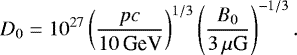 Mathematical equation: \begin{align*} D_0 = 10^{27}\left(\frac{pc}{10\,\text{GeV}}\right)^{1/3}\left(\frac{B_0}{3\,\mu\text{G}}\right)^{-1/3}.\end{align*}