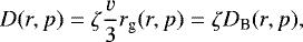 Mathematical equation: \begin{align*} D(r,p) = \zeta\frac{v}{3}r_{\textrm{g}}(r,p) = \zeta D_{\textrm{B}}(r,p),\end{align*}