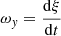 Mathematical equation: $ \omega_y=\frac{\mathrm{d} \xi}{\mathrm{d}t} $