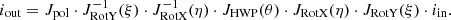 Mathematical equation: $$ \begin{aligned} i_{\rm {out}}=J_{\rm {pol}} \cdot J_{\mathrm{RotY}}^{-1}(\xi ) \cdot J_{\mathrm{RotX}}^{-1}(\eta ) \cdot J_{\rm HWP}(\theta ) \cdot J_{\mathrm{RotX}}(\eta ) \cdot J_{\mathrm{RotY}}(\xi ) \cdot i_{\rm in}. \end{aligned} $$