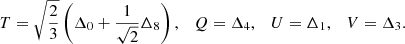 Mathematical equation: $$ \begin{aligned} T = \sqrt{\frac{2}{3}}\left(\Delta _0 +\frac{1}{{\sqrt{2}}}\Delta _8\right), \quad Q = \Delta _4, \quad U = \Delta _1, \quad V = \Delta _3 . \end{aligned} $$