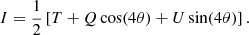 Mathematical equation: $$ \begin{aligned} I = \frac{1}{2}\left[T+Q\cos (4\theta )+U\sin (4\theta )\right]. \end{aligned} $$