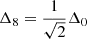 Mathematical equation: $ \Delta_8={\frac{1}{\sqrt{2}}}\Delta_{0} $