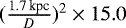 Mathematical equation: $(\frac{1.7\,\textrm{kpc}}{D})^2 \times 15.0$