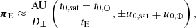 Mathematical equation: $$ \begin{aligned} {\boldsymbol{\pi }}_{\rm E} \approx \frac{\mathrm{AU}}{D_\perp }\left(\frac{t_{0,{\mathrm{sat}}}-t_{0,\oplus }}{t_{\rm E}},\pm u_{0,{\mathrm{sat}}}\mp u_{0,\oplus }\right), \end{aligned} $$
