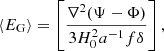 Mathematical equation: $$ \begin{aligned} \langle E_{\rm G} \rangle = \left[ \frac{\nabla ^2 (\Psi - \Phi )}{3H_0^2 a^{-1} f \delta } \right] , \end{aligned} $$