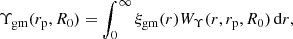 Mathematical equation: $$ \begin{aligned} \Upsilon _{\rm gm} (r_{\rm p}, R_0) = \int _0^\infty \xi _{\rm gm} (r) W_\Upsilon (r,r_{\rm p}, R_0)\,\mathrm{d} r , \end{aligned} $$