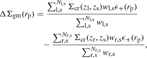 Mathematical equation: $$ \begin{aligned} \Delta \Sigma _{\rm gm}(r_{\rm p})&= \frac{\sum _{\rm l,s}^{N_{\rm l,s}} \Sigma _{\rm cr}(z_{\rm l}, z_{\rm s}) w_{\rm l,s} \epsilon _+(r_{\rm p})}{\sum _{\rm l,s}^{N_{\rm l,s}} w_{\rm l,s}} \nonumber \\&\quad - \frac{\sum _{\rm r,s}^{N_{\rm r,s}} \Sigma _{\rm cr}(z_{\rm r},z_{\rm s}) w_{\rm r,s} \epsilon _+(r_{\rm p})}{\sum _{\rm r,s}^{N_{\rm r,s}} w_{\rm r,s}}, \end{aligned} $$