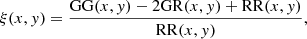 Mathematical equation: $$ \begin{aligned} \xi (x,y) = \frac{\mathrm{GG}(x,y) - 2\mathrm{GR}(x,y) + \mathrm{RR}(x,y)}{\mathrm{RR}(x,y)}, \end{aligned} $$