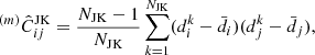 Mathematical equation: $$ \begin{aligned} ^{(m)}\hat{C}_{ij}^\mathrm{JK} = \frac{N_{\rm JK}-1}{N_{\rm JK}} \sum _{k=1}^{N_{\rm JK}} (d^k_i - \bar{d}_i)(d^k_j - \bar{d}_j), \end{aligned} $$