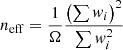 Mathematical equation: $ n_{\mathrm{eff}} = \frac{1}{\Omega} \frac{\left(\sum w_i\right)^2}{\sum w_i^2} $