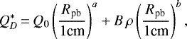 Mathematical equation: \begin{equation*} Q^*_D\,{=}\,Q_{\text{0}}\left(\frac{R_{\text{pb}}}{1{\text{cm}}}\right)^{a}+B\,\rho\left(\frac{R_{\text{pb}}}{1{\text{cm}}}\right)^{b},\end{equation*}