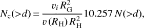 Mathematical equation: \begin{equation*} N_{\textrm{c}}({>}d)\,{=}\, \frac{v_i\,R_{\textrm{G}}^{2}}{v\,(R_{\text{H}})\,R_{\text{H}}^{2}}10.257\,N({>}d),\end{equation*}