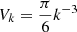 Mathematical equation: $ V_k =\frac{\pi}{6}k^{-3} $