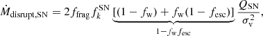 Mathematical equation: $$ \begin{aligned} \dot{M}_{\rm disrupt,SN} = 2f_{\rm frag}f_{k}^\mathrm{SN}\underbrace{\left[(1-f_{\rm w})+f_{\rm w}(1-f_{\rm esc})\right]}_{1-f_{\rm w}f_{\rm esc}}\dfrac{Q_{\rm SN}}{\sigma _{\rm v}^2}, \end{aligned} $$