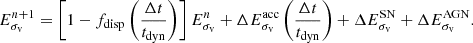 Mathematical equation: $$ \begin{aligned} E_{\sigma _{\rm v}}^{n+1} = \left[1-f_{\rm disp}\left(\frac{\Delta t}{t_{\rm dyn}}\right)\right]E_{\sigma _{\rm v}}^{n} + \Delta E_{\sigma _{\rm v}}^\mathrm{acc}\left(\frac{\Delta t}{t_{\rm dyn}}\right) + \Delta E_{\sigma _{\rm v}}^\mathrm{SN} + \Delta E_{\sigma _{\rm v}}^\mathrm{AGN}. \end{aligned} $$