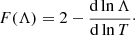 Mathematical equation: $$ \begin{aligned} F(\Lambda ) = 2-\dfrac{\mathrm{d}\ln \Lambda }{\mathrm{d}\ln T}\cdot \end{aligned} $$