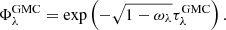 Mathematical equation: $$ \begin{aligned} \Phi _{\lambda }^\mathrm{GMC} = \exp \left(-\sqrt{1-\omega _{\lambda }}\tau _{\lambda }^\mathrm{GMC}\right). \end{aligned} $$