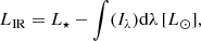 Mathematical equation: $$ \begin{aligned} L_{\rm IR} = L_{\star } - \int (I_{\lambda })\mathrm{d}\lambda \,[L_{\odot }], \end{aligned} $$