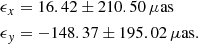 Mathematical equation: $$ \begin{aligned}&\epsilon _{x}=16.42\pm 210.50\,\mu \mathrm{as} \nonumber \\&\epsilon _{ y}=-148.37\pm 195.02\, \mu \mathrm{as}. \end{aligned} $$