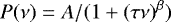 Mathematical equation: \begin{equation*}P(\nu)=A/(1+(\tau \nu)^{\beta}) \vspace*{-2pt}\end{equation*}