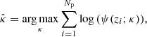 Mathematical equation: $$ \begin{aligned} \hat{\kappa } = \underset{\kappa }{\arg \max } \sum _{i=1}^{N_{\rm p}} \log {\left(\psi (z_i; \kappa )\right)}, \end{aligned} $$