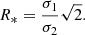 Mathematical equation: $$ \begin{aligned} R_*=\frac{\sigma _1}{\sigma _2} \sqrt{2}. \end{aligned} $$