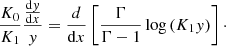 Mathematical equation: $$ \begin{aligned} \frac{K_0}{K_1} \frac{\frac{\mathrm{d}{ y}}{\mathrm{d}x}}{{ y}} = \frac{d}{\mathrm{d}x} \left[\frac{\Gamma }{\Gamma -1} \log \left(K_1 { y} \right) \right]\cdot \end{aligned} $$