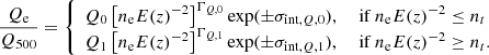 Mathematical equation: $$ \begin{aligned} \frac{Q_{\rm e}}{Q_{500}}= {\left\{ \begin{array}{ll} Q_0 \left[n_{\rm e} E(z)^{-2} \right]^{\Gamma _{Q,0}} \exp (\pm \sigma _{\mathrm{int},Q,0}),&\text{ if} \; n_{\rm e} E(z)^{-2} \le n_t\\ Q_1 \left[n_{\rm e} E(z)^{-2} \right]^{\Gamma _{Q,1}} \exp (\pm \sigma _{\mathrm{int},Q,1}),&\text{ if} \; n_{\rm e} E(z)^{-2} \ge n_t. \end{array}\right.} \end{aligned} $$