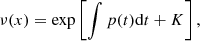 Mathematical equation: $$ \begin{aligned} \nu (x) = \exp \left[ \int p(t) \mathrm{d}t + K \right], \end{aligned} $$